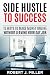 Side Hustle To Success: 15 ...
