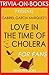 Gabriel Garcia Marquez's Love in the Time of Cholera - For Fans (Trivia-On-Books)