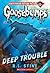 Deep Trouble (Classic Goosebumps, #2)