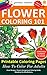 Flower Coloring 101: How To Color For Adults. How To Color Adult Coloring Books. 5 Floral Designs. (How To Color Adult Coloring Books With Colored Pencils Book 1)