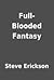 Full Blooded Fantasy
