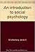 An introduction to social psychology by James A. Schellenberg