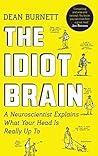 The Idiot Brain by Dean Burnett