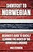 Shortcut to Norwegian: Begi...