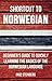 Shortcut to Norwegian: Beginner's Guide to Quickly Learning the Basics of the Norwegian Language