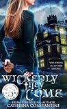 Wickedly They Come by Cathrina Constantine