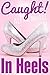 Caught! in Heels by Alexa Moore