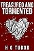 Treasured and Tormented