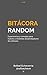 Bitácora Random: Experiencias y consejos para nuevos desarrollador@s de software. (Spanish Edition)