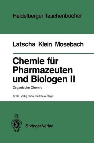 Chemie für Pharmazeuten und Biologen II. Begleittext zum Gegenstandskatalog GK1: Organische Chemie
