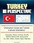 Turkey in Perspective - Orientation Guide and Turkish Cultural Orientation: Geography, History, Economy, Security, Istanbul, Ankara, Izmir, Bursa, Kurds, ... Alevi, Sufism, Cemevis, Tigris, Euphrates