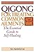 Qigong for Treating Common Ailments: The Essential Guide to Self Healing (Practical TCM)