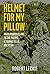 Helmet for My Pillow: From ...