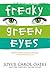 Freaky Green Eyes by Joyce Carol Oates