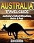 Australia: Travel Guide - A...