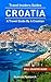 Croatia: FULL COUNTRY GUIDE by TRAVEL INSIDERS: The Best Travel Tips From A Croat
