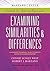 Examining Similarities & Differences: Classroom Techniques to Help Students Deepen Their Understanding