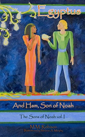 Egyptus And Ham Son Of Noah By M M Robison
