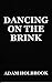 Dancing On The Brink