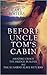 Before Uncle Tom's Cabin (Burning Uncle Tom's Cabin 0.5-0.7)