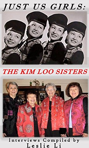 Just Us Girls: The Kim Loo Sisters