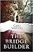 The Bridge Builder (Burning...