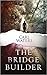 The Bridge Builder (Burning Uncle Tom's Cabin #0.7)