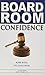 Board Room Confidence