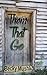 Them That Go by Becky Mushko