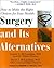 Surgery and Its Alternatives: How to Make the Right Choices for Your Health