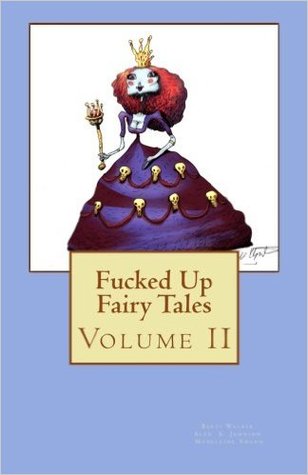 Fucked Up Fairy Tales (Volume 2)