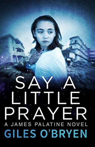 Say A Little Prayer (James Palatine Thriller #2)
