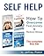 Self Help: How to Overcome Fear, Anxiety & Reduce Stress The Complete Boxset (The Complete Boxset on Self Help, Self Esteem, Confidence & Happiness Book 1)