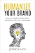 Humanize Your Brand: How to...