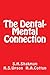 The Dental-Mental Connection -- Insomnia and Nerve Strain / Oral Infection & Mental Diseases