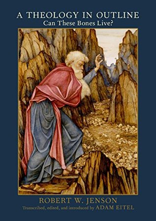 A Theology in Outline: Can These Bones Live? (Kindle Edition)