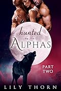 Hunted by the Alphas: Part Two