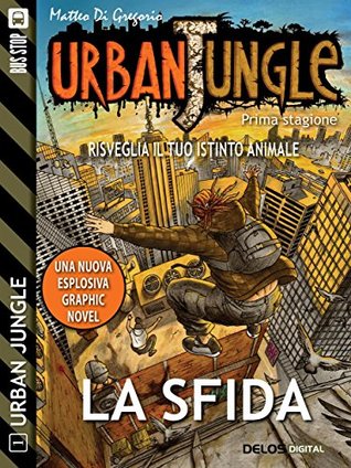 Urban Jungle: La sfida: Urban Jungle 1 (Italian Edition)