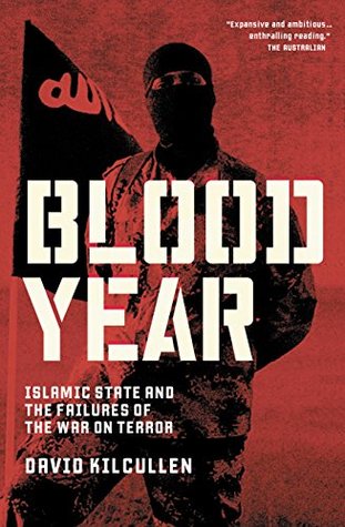 Blood Year: Islamic State and the Failures of the War on Terror (Kindle Edition)