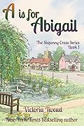 A is for Abigail: Sixpenny Cross Series Book 1