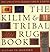 The Kilim & Tribal Rug Book...