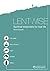 Lentwise: Spiritual Essentials for Real Life