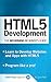 HTML5 Development: The Beginning Beginner's Guide