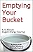 Emptying Your Bucket: A 10-Minute Angelic Energy Clearing (Woman Warrior Series Book 1)