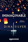 Inimaginable by Dina Silver