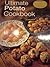 Ultimate Potato Cookbook