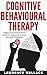 Cognitive Behavioral Therap...