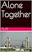 Alone Together by shri