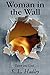 Woman in the Wall: Taken an...