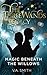 Magic Beneath the Willows (The Three Wands Legacy #1)